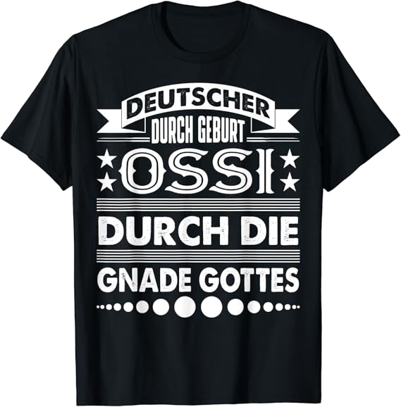 Herren Deutscher durch Geburt Ossi durch die Gnade Gottes TShirt Amazon.de Fashion